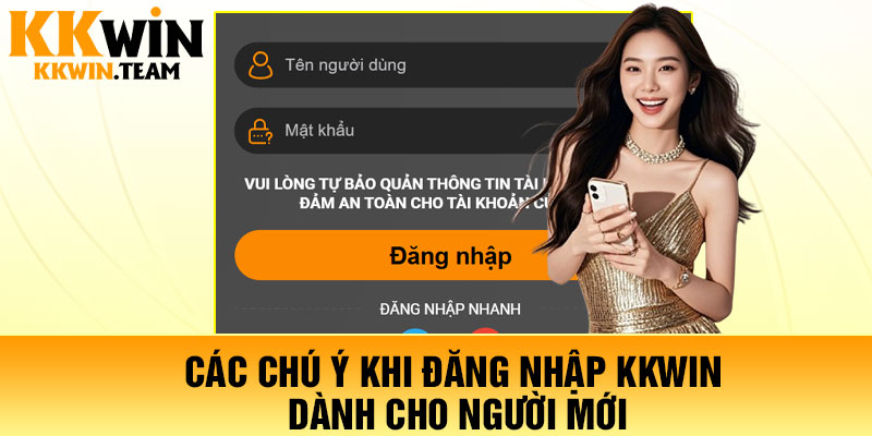 Các chú ý khi đăng nhập KKWin dành cho người mới