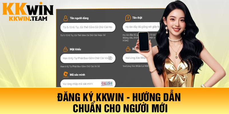 Đăng Ký KKWin - Hướng Dẫn Chuẩn Cho Người Mới