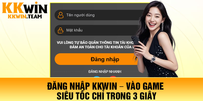 Đăng Nhập KKWin – Vào Game Siêu Tốc Chỉ Trong 3 Giây