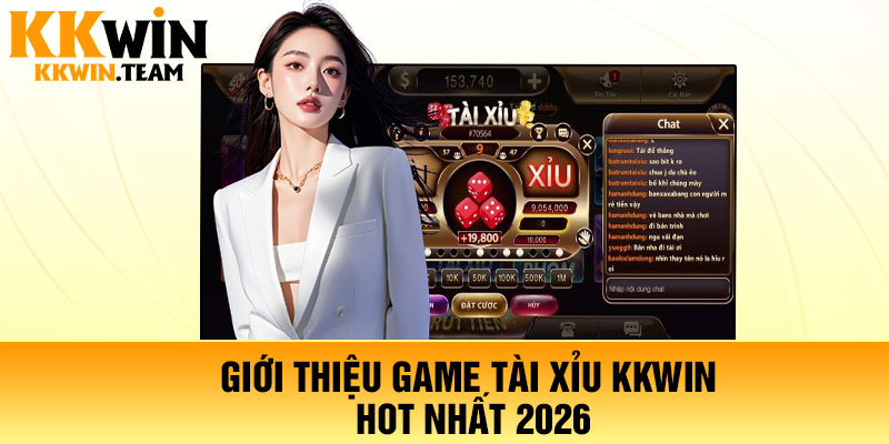 Giới thiệu game tài xỉu KKWin hot nhất 2026