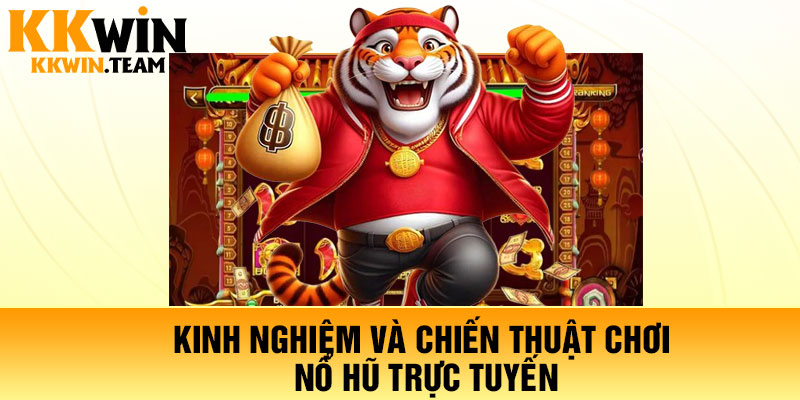 Kinh nghiệm và chiến thuật chơi nổ hũ trực tuyến