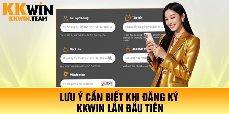 Lưu ý cần biết khi đăng ký KKWin lần đầu tiên