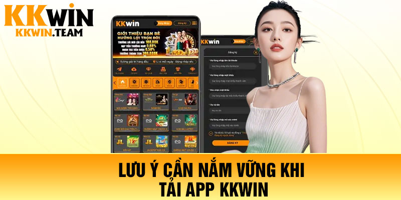 Lưu ý cần nắm vững khi tải app KKWin