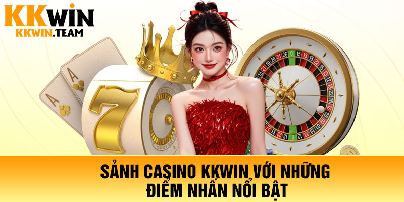 Sảnh casino KKWin với những điểm nhấn nổi bật