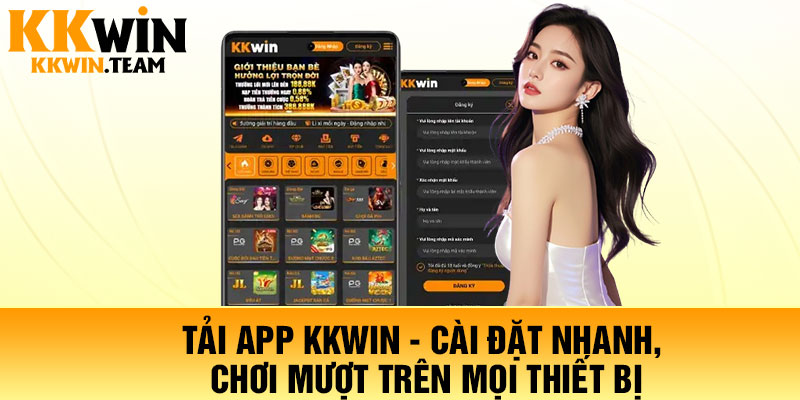 Tải App KKWin - Cài Đặt Nhanh, Chơi Mượt Trên Mọi Thiết Bị